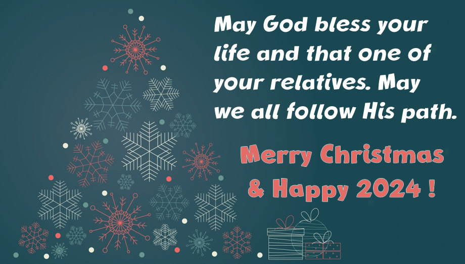 Greetings card for Catholic and Protestant believers: May God bless your life and that one of your relatives. May we all follow His path Merry Christmas and Happy New Year 2025.